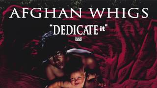 Watch Afghan Whigs Dedicate It video