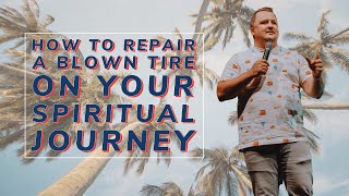 How To Repair A Blown Tire On Your Spiritual Journey