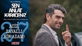 Nefes Evine Dönünce Boş Durmayan Vedat - Sen Anlat Karadeniz 27.Bölüm
