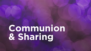 Communion & Sharing