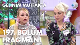 Gelinim Mutfakta 197. Bölüm Fragmanı