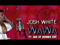 Josh WaWa White (ft. Dak) - Movin About My Ways