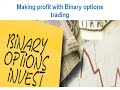 Making Profit With Binary Options Trading - Find Out How To Make More Winning Trades