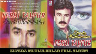 Ferdi Tayfur - Elveda Mutluluklar Full Albüm 1996