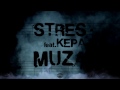 Stres - Muza feat. KEPA (prod. Jupiter)