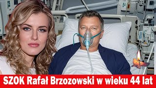 Tragedia Rafał Brzozowski W Wieku 44 Lat Jego Żona Potwierdziła To I Wybuchnęła Płaczem.