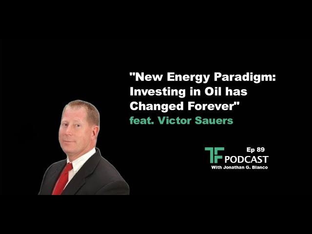 "New Energy Paradigm: Investing in Oil has Changed Forever" | Interview with Victor Sauers