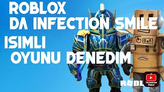 Infection Smile Isimli Oyunu Denedim.