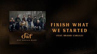 Watch Zac Brown Band Finish What We Started feat Brandi Carlile video