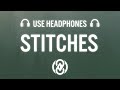 Shawn Mendes - Stitches (8D Audio) 🎧