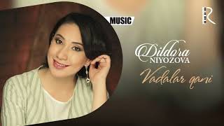 Dildora Niyozova - Va'dalar Qani (Audio)