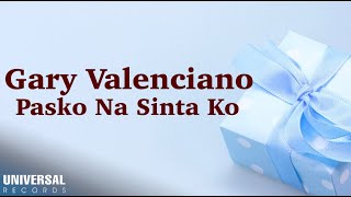 Watch Gary Valenciano Pasko Na Sinta Ko video