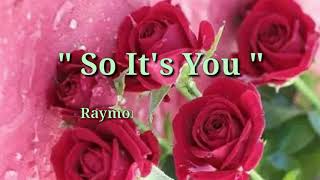 Watch Raymond Lauchengco So Its You video