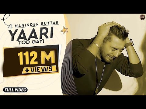 Yaari | Maninder Buttar | Sharry Mann | Full Music Video | Blockbuster...