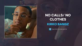 Watch Kirko Bangz No Calls video
