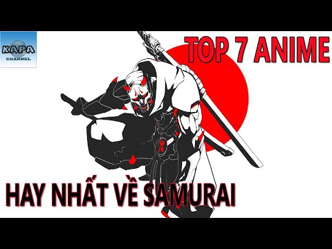 Top 7 Anime Thể Loại Samurai Hay Nhất Mọi Thời Đại - KAPA Channel