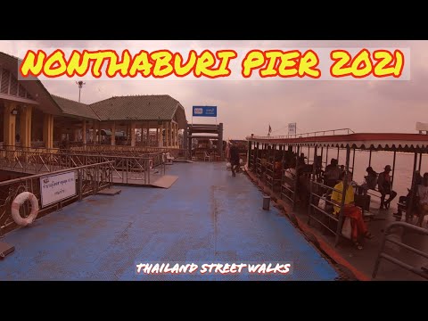 Nonthaburi Pier (ท่าเรือนนทบุรี) - Walking Video Tour Thailand 2021
