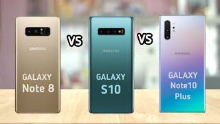Samsung Galaxy Note 8 Vs Samsung Galaxy S10 Vs Samsung Galaxy Note 10