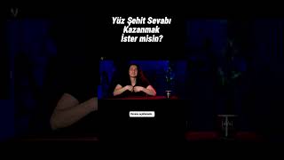 Yüz Şehit Sevabı Kazanmak İster Misin?
