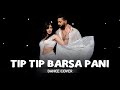 Tip Tip Barsa Pani | Adah Sharma | Dance Cover ft. Suresh Mukund & Kings United
