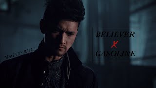 [Magnus Bane] Believer x Gasoline
