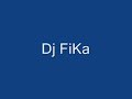 .:Dj FiKa:.