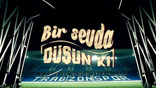 #BirSevdaDüşünKi | Trabzonspor Marşı (2021)