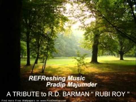 Pradip Majumder .. RUBI ROY a Tribute to R.D.BARMAN