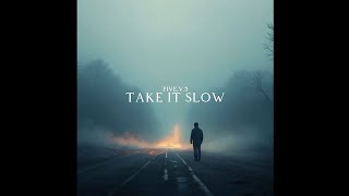 Take It Slow - Five.v.5 Lyric Video