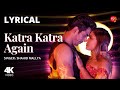 Katra Katra Again Lyrical Music Video | Shahid Mallya | Latest Romantic Songs | Anjali K, Raghav
