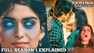 Tooth Pari Season 1 All Episodes Story In Hindi Explained In Hindi The Explanations Loop