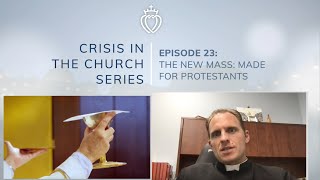 Crisis Series #23 w/ Fr. Reuter: How the New Mass Was Made for Protestants