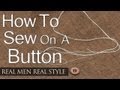 How To Sew On A Button - 5 Simple Steps - Man's Guide To Sewing Buttons On Shirts Jackets Trousers