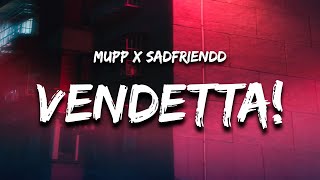 Watch Mupp  Sadfriendd Vendetta video