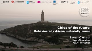 PLEA2020 Keynote Speaker Susan Carruth. Cities of the future: Behaviourally driven, materially bound
