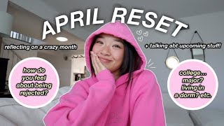 APRIL RESET: reflecting on a crazy month + talking about exciting upcoming stuff