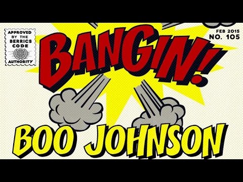 Boo Johnson - Bangin!