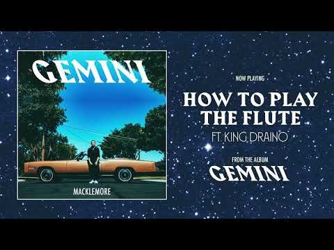 Macklemore Feat King Draino How To Play Flute Macklemore Feat King Draino How To Play Flute