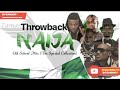 🇳🇬Best Throwback Naija 2000's |Old School mix |By Dj Zamani 👑 (Timaya,Duncan,P square Dbanj,Wizkid)