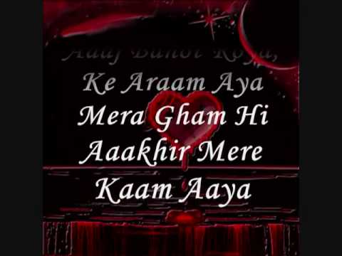 Mera Gham Hi Aaakhir Mere Kaam Aaya(sabaafroz.flv