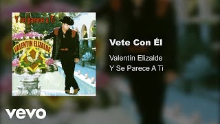 Watch Valentin Elizalde Vete Con El video