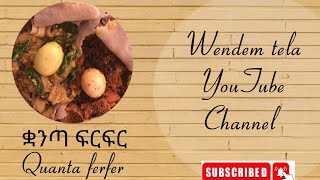 Quanta Ferfer ቋንጣ ፍርፍር