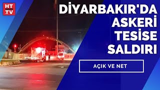 #SonDakika... Diyarbakır'da askeri tesise saldırı