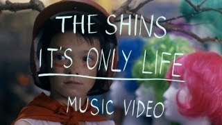 Watch Shins Its Only Life video