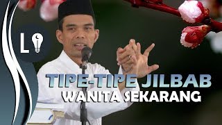 LUCU! Tipe-Tipe Jilbab Wanita Zaman Sekarang | Ustad Abdul Somad
