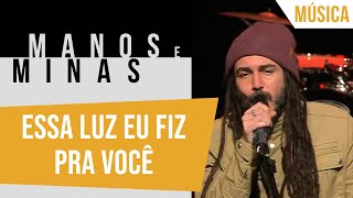 Manos e Minas - Músicas