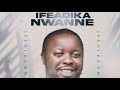 Agumba Idemili - IFEADIKA NWANNE (Official Audio)