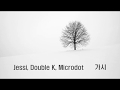 Download Jessi, Double K, Microdot - 가시(고음질,가사) Jessi, Double K, Microdot - 가시(고음질,가사)