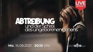 Abtreibung und der Schrei des ungeborenen Lebens | Mo 16.08., 20:15 Uhr | Christopher Seibel