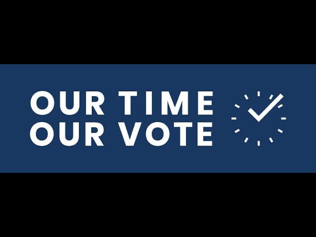 OUR TIME, OUR VOTE Video Library